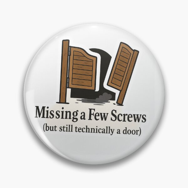 Item preview, Missing a Few Screws Funny Saloon Door Sticker designed and sold by Morbidity & Mirth.