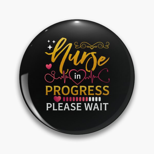 Item preview, Nurse in Progress Please Wait – Inspirational Nursing Student designed and sold by MuniraWearify.