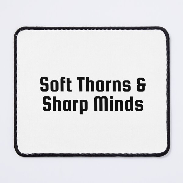 Item preview, Soft Thorns & Sharp Minds designed and sold by Ninjacatoff.