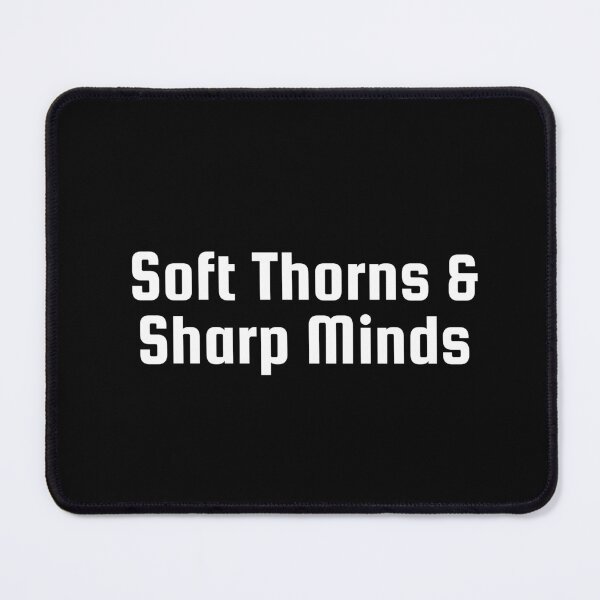 Item preview, Soft Thorns & Sharp Minds designed and sold by Ninjacatoff.