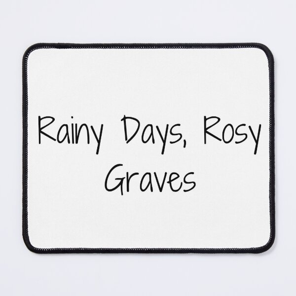 Item preview, Rainy Days, Rosy Graves designed and sold by Ninjacatoff.