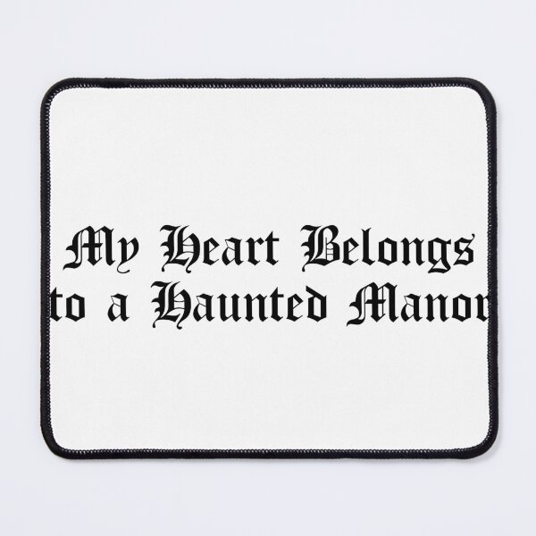 Item preview, My Heart Belongs to a Haunted Manor designed and sold by Ninjacatoff.