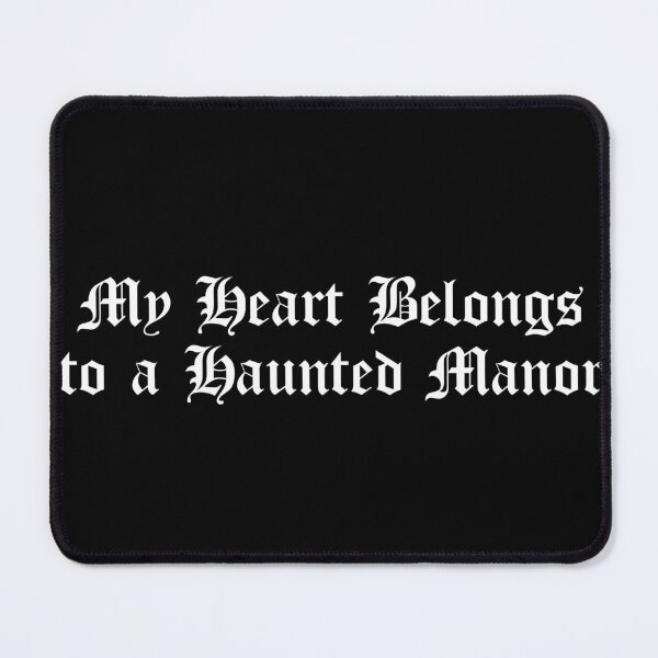 Item preview, My Heart Belongs to a Haunted Manor designed and sold by Ninjacatoff.
