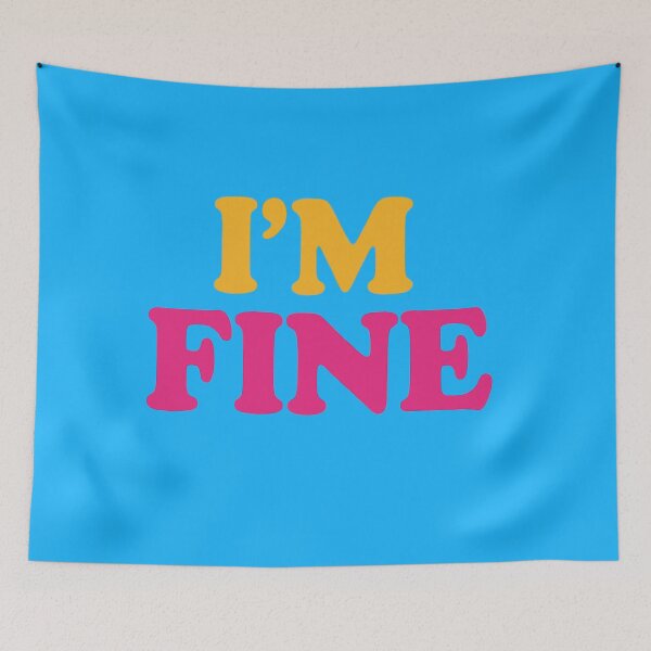 Item preview, I’m Fine Bold Colourful Statement designed and sold by ArtComixHaven.