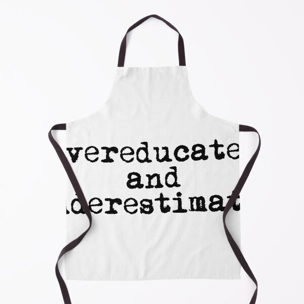 Item preview, Overeducated and Underestimated designed and sold by Ninjacatoff.