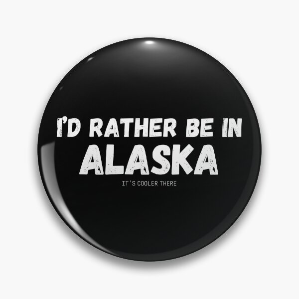 Item preview, I'd rather be in Alaska, it's cooler there designed and sold by TouchofAlaska.