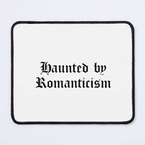 Item preview, Haunted by Romanticism designed and sold by Ninjacatoff.