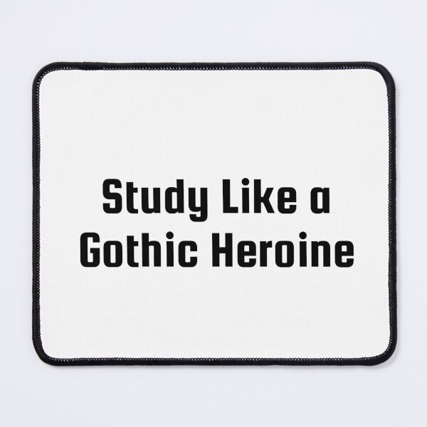 Item preview, Study Like a Gothic Heroine designed and sold by Ninjacatoff.