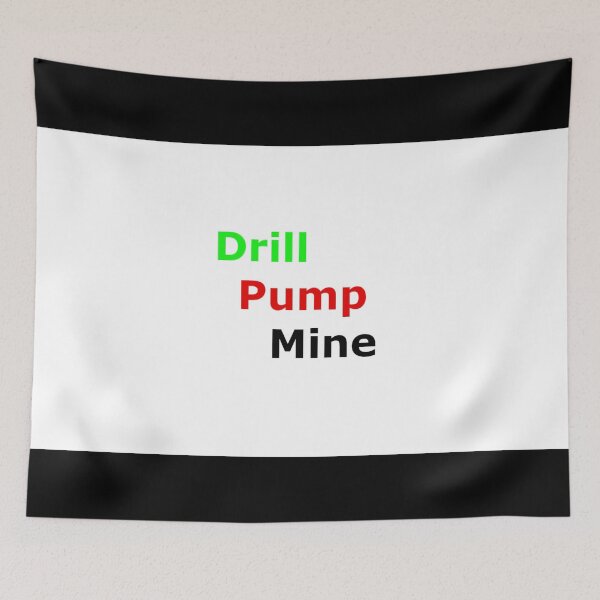 Item preview, Drill Pump Mine designed and sold by Artwork333.