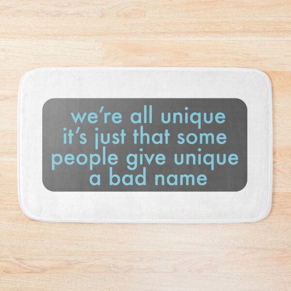 Item preview, we're all unique its just that some people give unique a bad name designed and sold by mntimg.