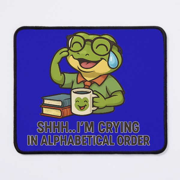 Item preview, Shhh… I’m Crying in Alphabetical Order designed and sold by FunnySignalStudio.