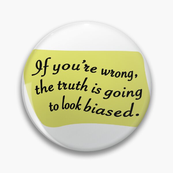 Item preview, If you're wrong the truth is going to look biased designed and sold by mntimg.