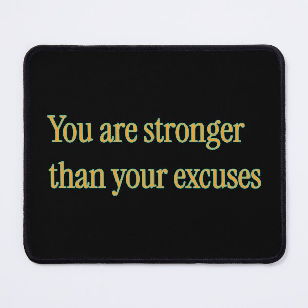 Item preview, You are stronger than your excuses designed and sold by Designfs.