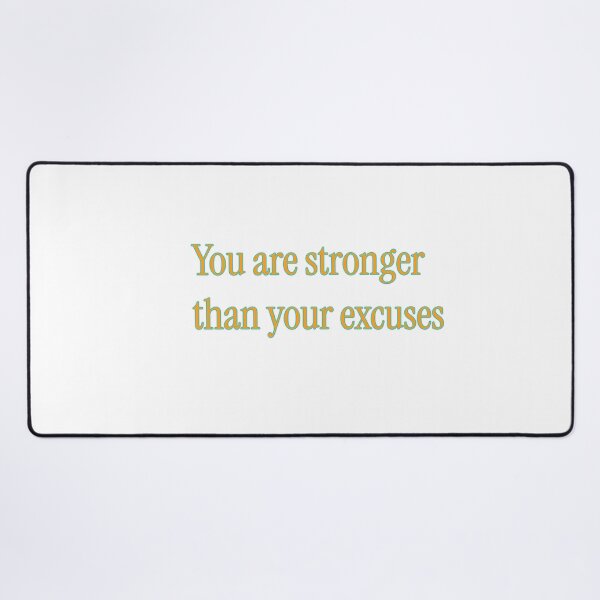 Item preview, You are stronger than your excuses designed and sold by Designfs.