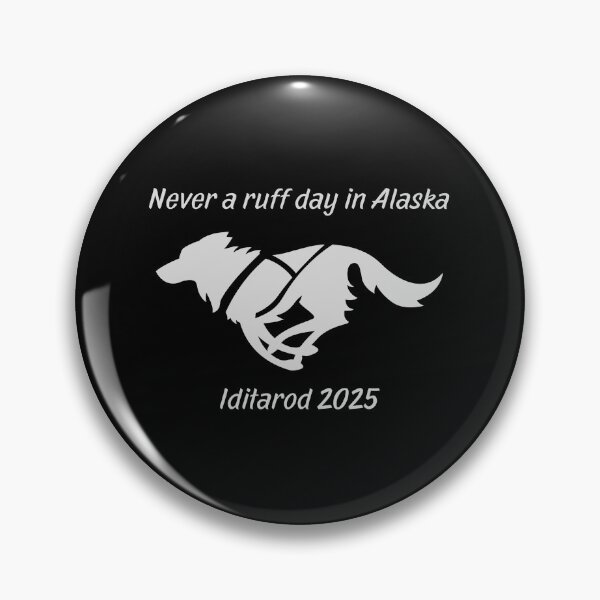 Item preview, Never a ruff day in Alaska, Iditarod 2025 designed and sold by TouchofAlaska.