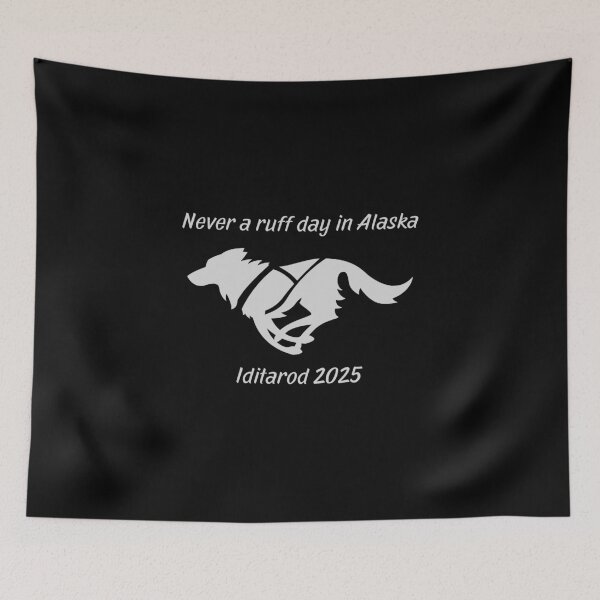 Item preview, Never a ruff day in Alaska, Iditarod 2025 designed and sold by TouchofAlaska.