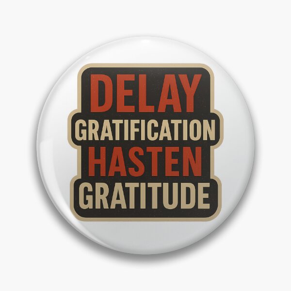 Item preview, Delay Gratification Hasten Gratitude designed and sold by Better4Tomorrow.