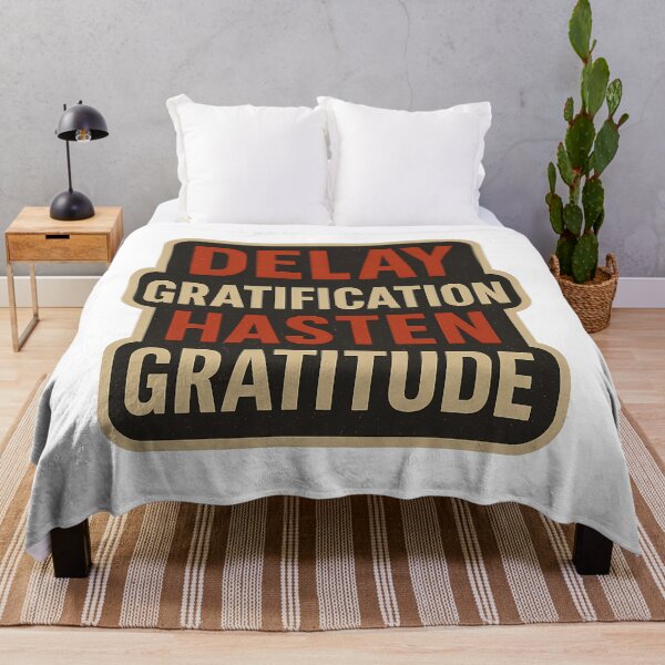 Item preview, Delay Gratification Hasten Gratitude designed and sold by Better4Tomorrow.
