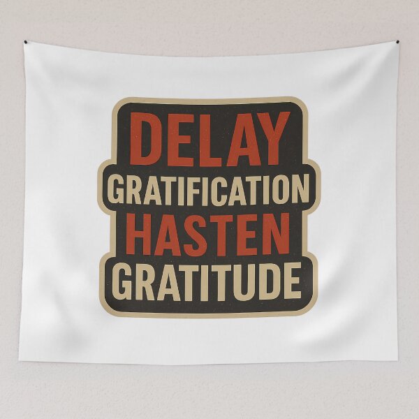 Item preview, Delay Gratification Hasten Gratitude designed and sold by Better4Tomorrow.
