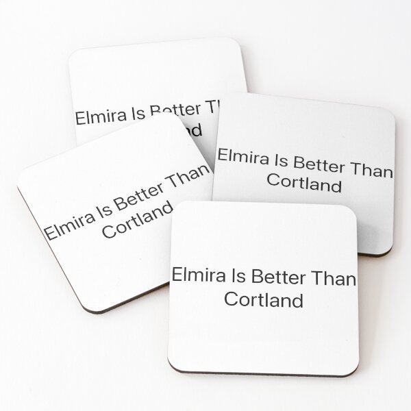 Item preview, Elmira Is Better Than Cortland designed and sold by ZachsArtShop.