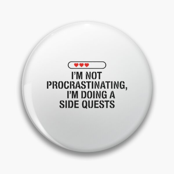 Item preview, I'm Not Procrastinating, I'm Doing Side Quests - Funny Gamer Quote designed and sold by FreshPrintCo.