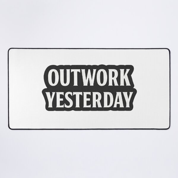 Item preview, Outwork Yesterday designed and sold by Better4Tomorrow.