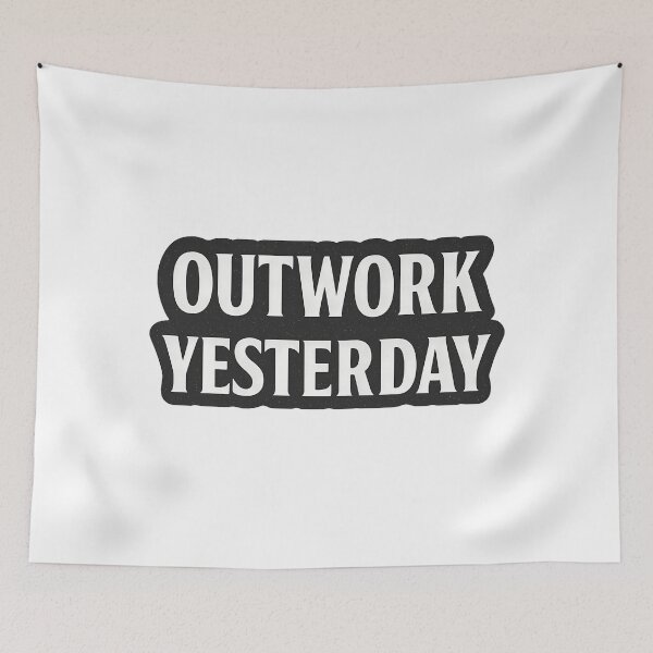 Item preview, Outwork Yesterday designed and sold by Better4Tomorrow.