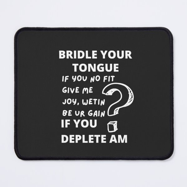 Item preview, Copy of Bridle your tongue , if you can’t bring me joy , what’s your gain if you deplete it designed and sold by magnumifiedart.