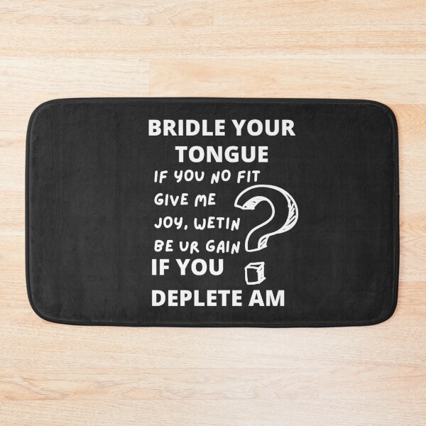 Item preview, Copy of Bridle your tongue , if you can’t bring me joy , what’s your gain if you deplete it designed and sold by magnumifiedart.