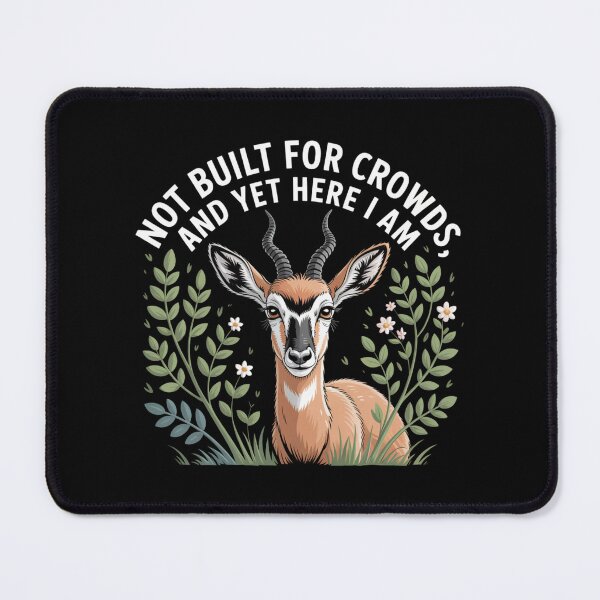 Item preview, Not Built for Crowds … Yet Here I Am designed and sold by theartfulaspie.