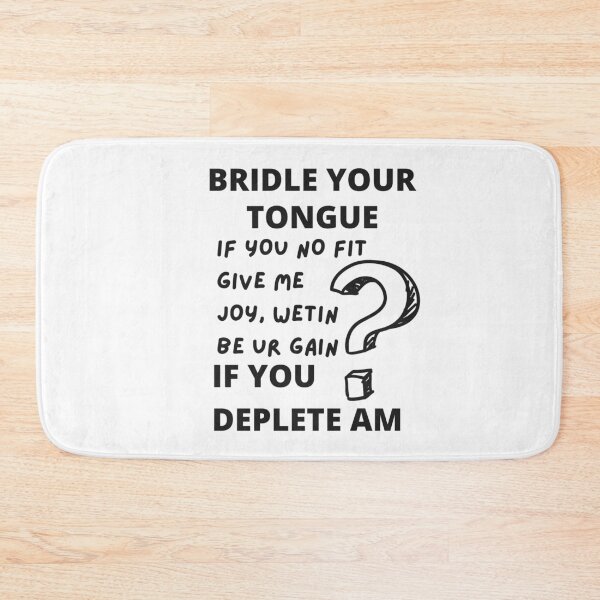 Item preview, Bridle your tongue , if you can’t bring me joy , what’s your gain if you deplete it designed and sold by magnumifiedart.