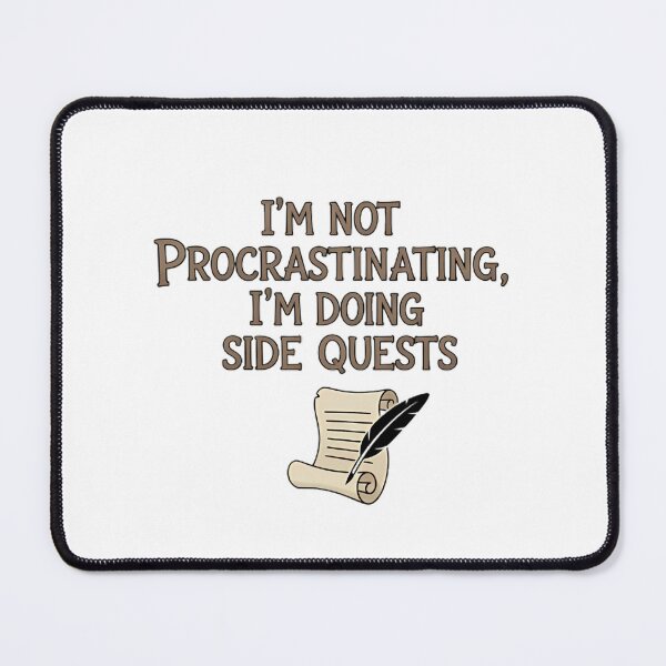 Item preview, Doing Side Quests - Funny Writer & RPG Procrastination Quote designed and sold by FreshPrintCo.