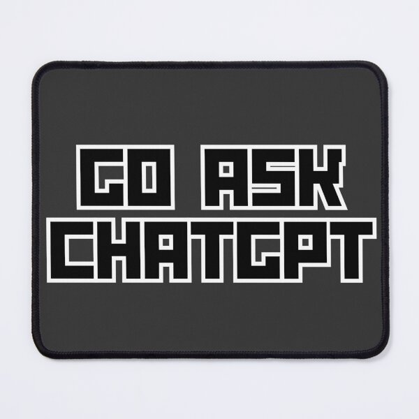 Item preview, Go Ask ChatGPT designed and sold by steakez.