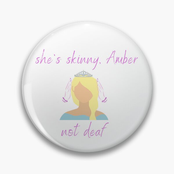 Item preview, She's Skinny Amber, Not Deaf  - Drop Dead Gorgeous designed and sold by JET Creative.