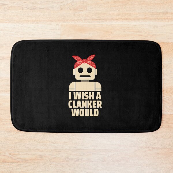 Item preview, Funny I Wish a Clanker Would Robot Resistance No Trust designed and sold by elderberry.