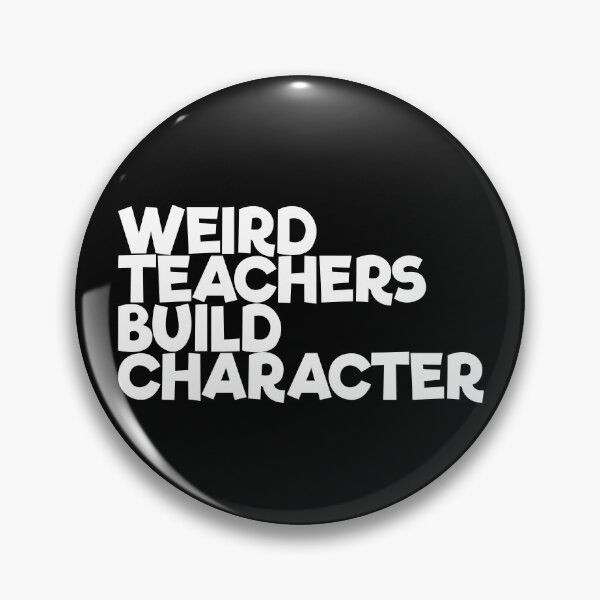 Item preview, Weird Teachers Build Character Gear designed and sold by DynamicDesign.