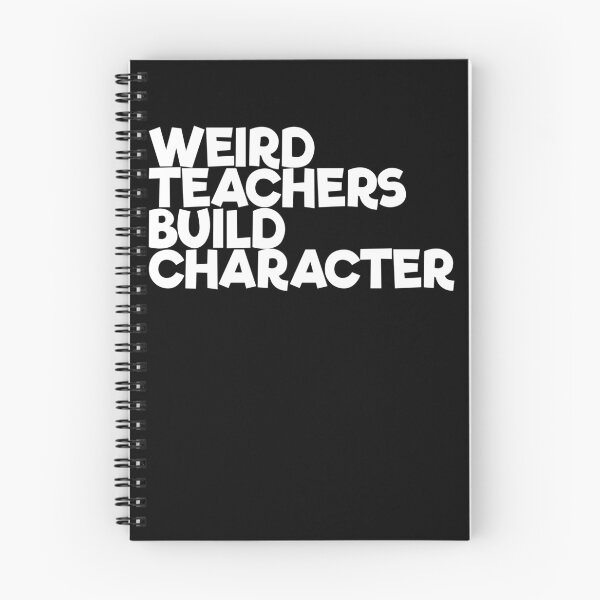 Item preview, Weird Teachers Build Character Gear designed and sold by DynamicDesign.