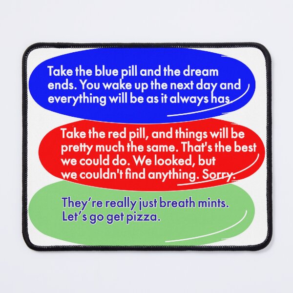 Item preview, blue pill red pill just the same designed and sold by mntimg.