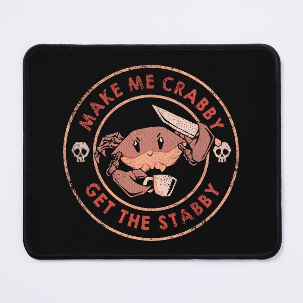 Item preview, Make Me Crabby Get The Stabby by Tobe Fonseca designed and sold by Tobe Fonseca®.