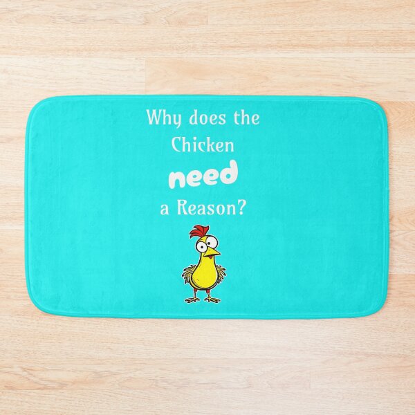 Item preview, Why Does the Chicken Need a Reason? designed and sold by 5PointsDigital.