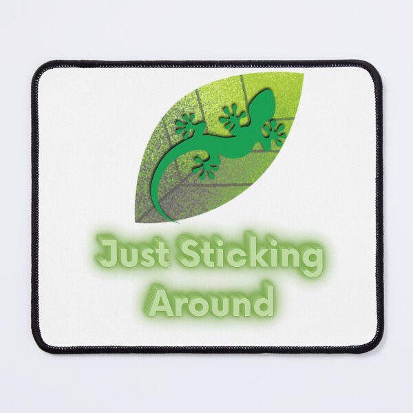 Item preview, Just Sticking Around designed and sold by WildInkFusion.