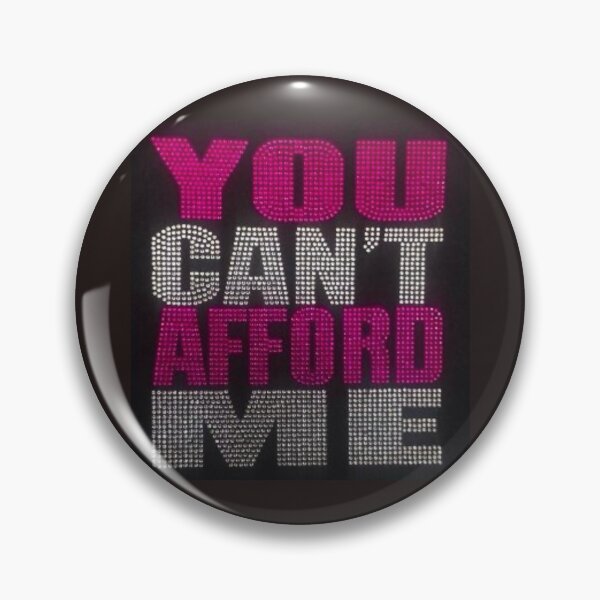 Item preview, You Can't Afford Me designed and sold by txnezXD.