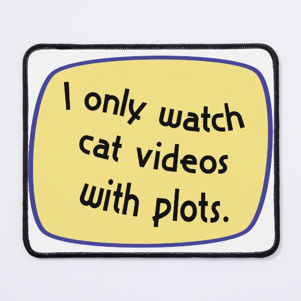 Item preview, I only watch cat videos with plots designed and sold by mntimg.