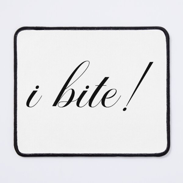 Item preview, i bite! sassy text designed and sold by internethigh.