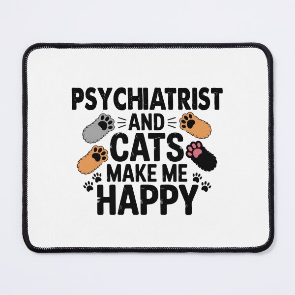 Item preview, Psychiatrist And Cats Make Me Happy - Funny Psychiatrist Cats Lover designed and sold by Oussinc.