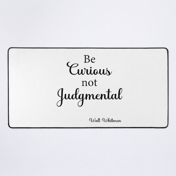Item preview, Be  Curious not Judgmental  Walt Whitman designed and sold by corbrand.