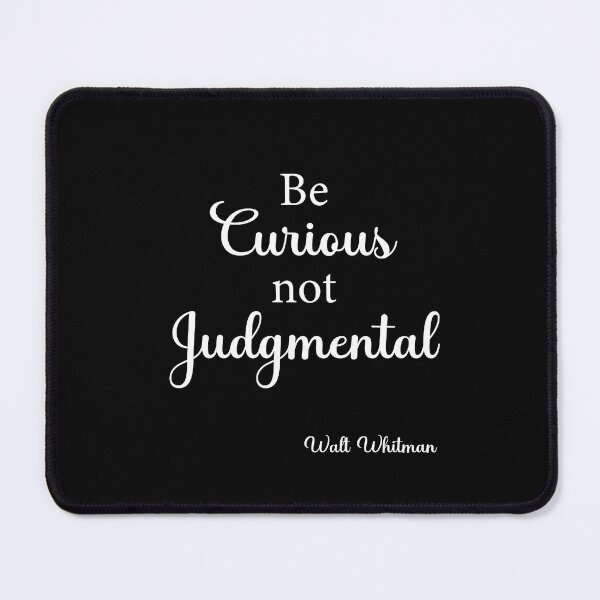 Item preview, Be Curious Not Judgmental  Walt Whitman Quote designed and sold by corbrand.