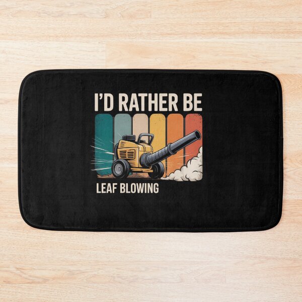 Item preview, Id Rather Be Leaf Blowing Leaf Blower designed and sold by savrmiller.