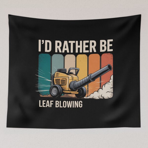 Item preview, Id Rather Be Leaf Blowing Leaf Blower designed and sold by savrmiller.
