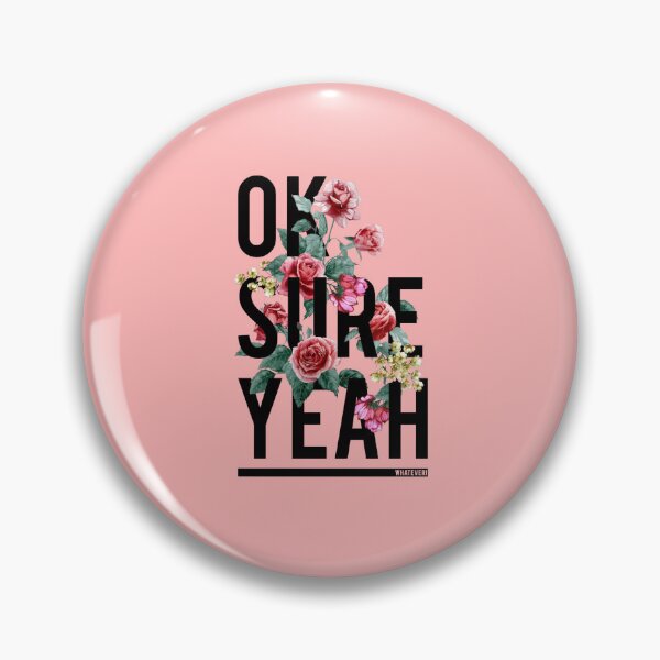 Item preview, OK SURE YEAH – Bold Floral Typography designed and sold by Meawmeow.